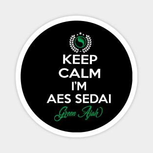 Keep calm im aes sedai  green ajah - tar avalon - the Wheel of Time Magnet